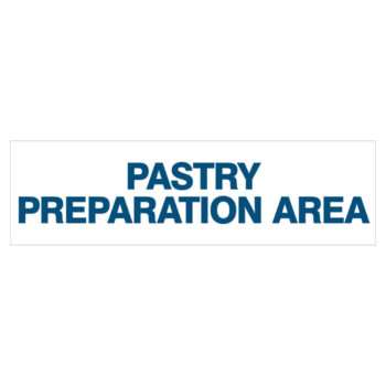 pastry preparation area sign, commercial kitchen sign, hospitality sign - cheap safety signs by savvy signs