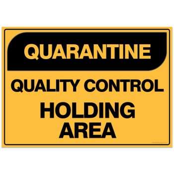 quarantine safety sign quality control holding area | buy cheap safety signs copyright savvy signs