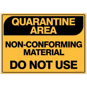 quarantine safety sign quarantine area non-conforming material do not use | buy cheap safety signs copyright savvy signs